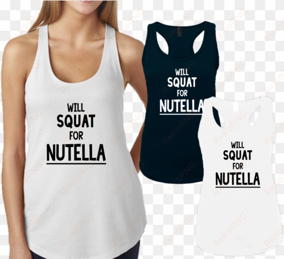 will squat for nutella - - im tired as fuck