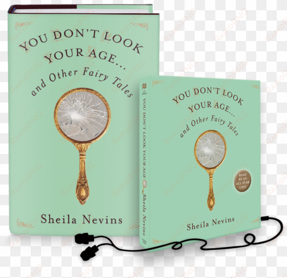 You Don't Look Your Age...and Other Fairy Tales transparent png image